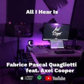 Fabrice Pascal Quagliotti ft. Axel Cooper - All I hear is - © LesROCKETS.com